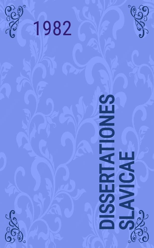 Dissertationes Slavicae = Slavistische Mitteilungen = Материалы и сообщения по славяноведению. Sectio linguistica