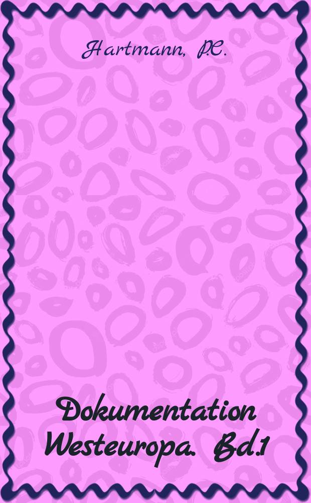 Dokumentation Westeuropa. Bd.1 : Pariser Archive, Bibliotheken...
