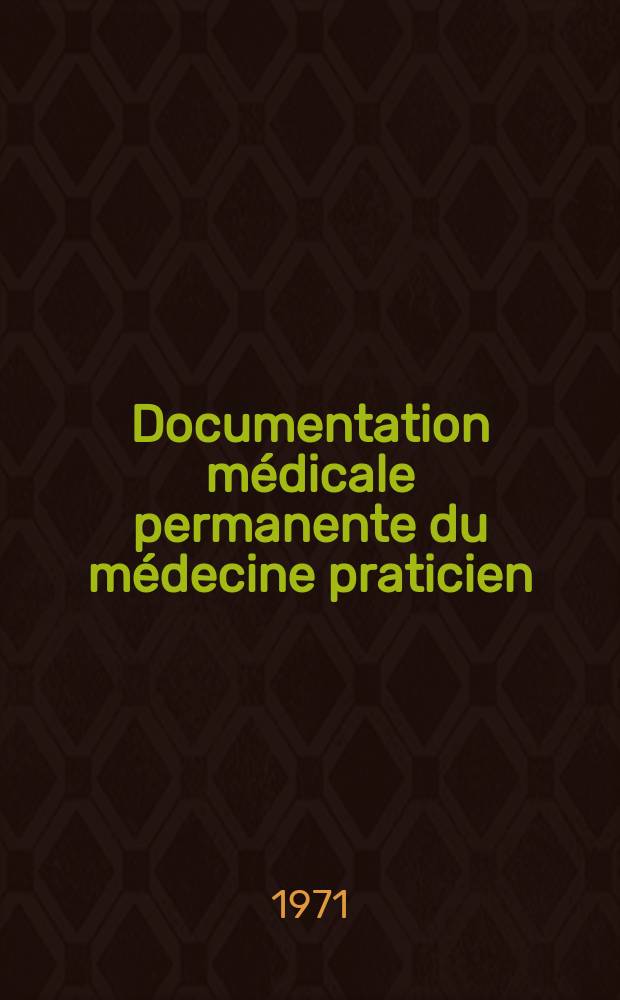 Documentation médicale permanente du médecine praticien : Suppl. au Concours médical. 1971, №43 : Notions pratiques de cardiologie