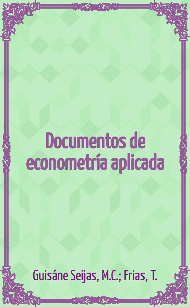 Documentos de econometría aplicada : Econometría apl. y estudios cuantitativos. №10 : Economic growth and social...