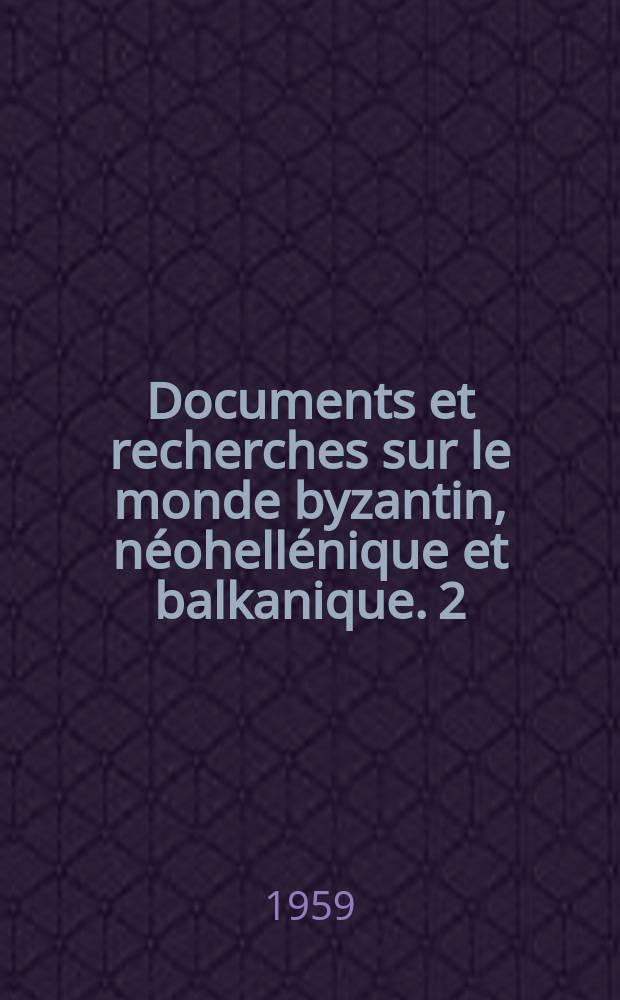 Documents et recherches sur le monde byzantin, n&eacute;ohell&eacute;nique et balkanique. 2 : R&eacute;gestes des d&eacute;lib&eacute;rations du S&eacute;nat de Venise concernant la Romanie