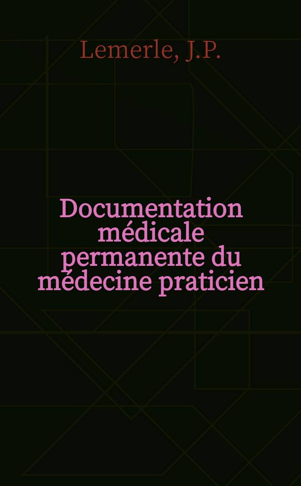 Documentation médicale permanente du médecine praticien : Suppl. au Concours médical. 1972, №42 : Petite chirurgie du médecin praticien