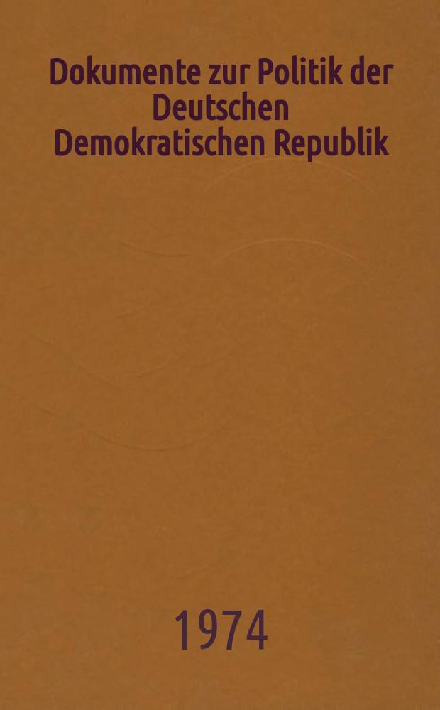 Dokumente zur Politik der Deutschen Demokratischen Republik
