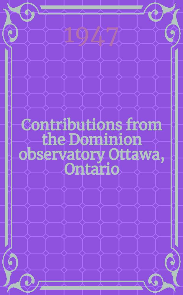 Contributions from the Dominion observatory Ottawa, Ontario