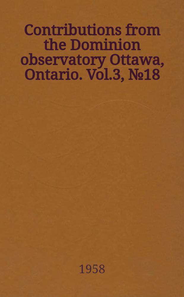Contributions from the Dominion observatory Ottawa, Ontario. Vol.3, №18 : Gravity measurements in the Queen Elizabeth Island of Arctic Canada