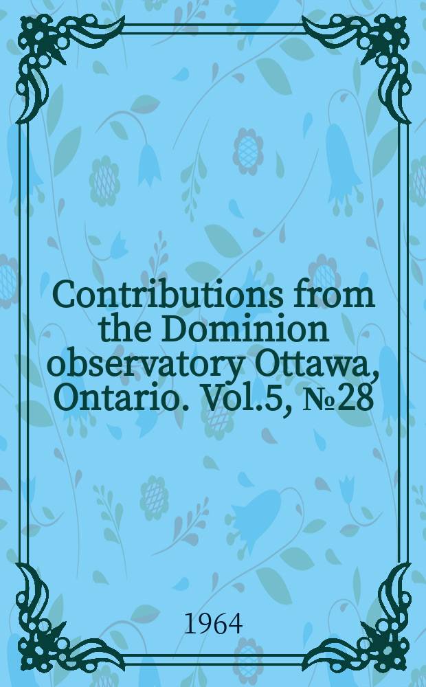 Contributions from the Dominion observatory Ottawa, Ontario. Vol.5, №28 : Anomalies in geomagnetic variation in the Arctic archipelago of Canada