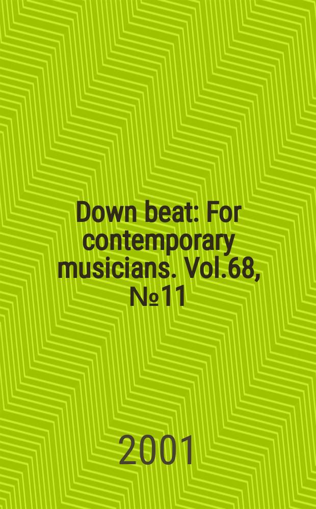 Down beat : For contemporary musicians. Vol.68, №11