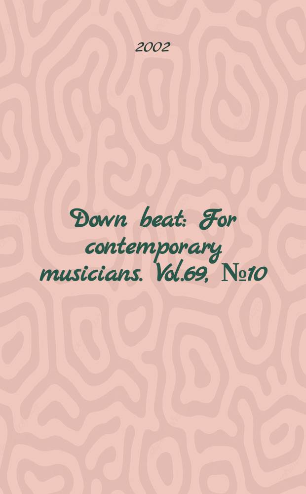 Down beat : For contemporary musicians. Vol.69, №10
