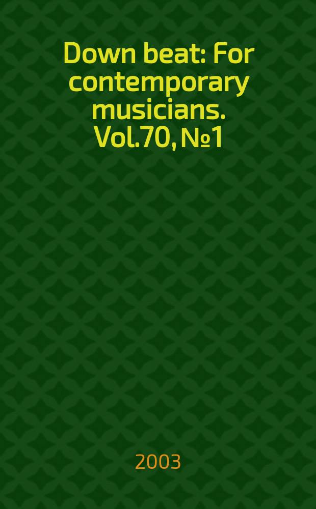 Down beat : For contemporary musicians. Vol.70, №1