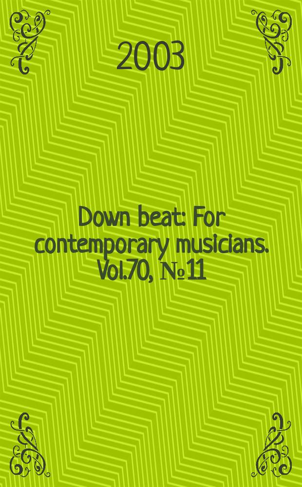 Down beat : For contemporary musicians. Vol.70, №11