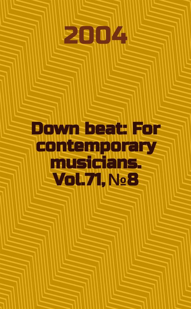 Down beat : For contemporary musicians. Vol.71, №8