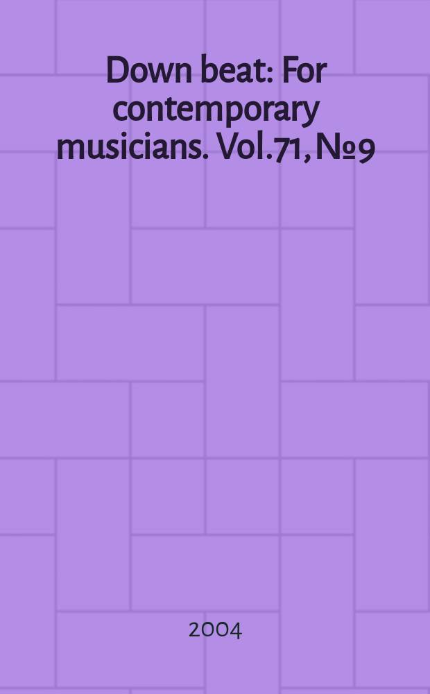Down beat : For contemporary musicians. Vol.71, №9