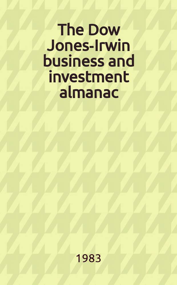 The Dow Jones-Irwin business and investment almanac