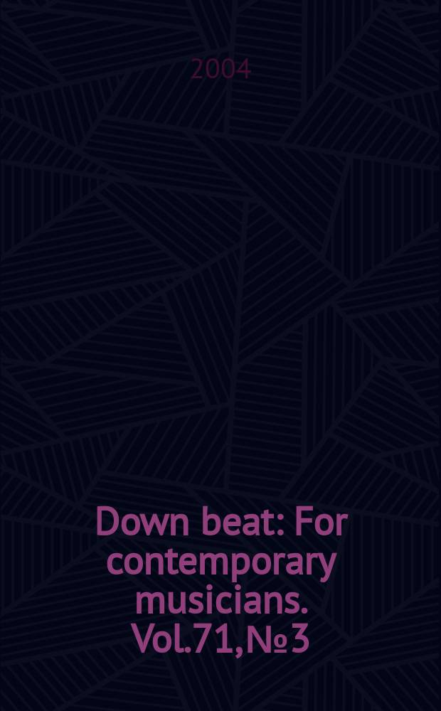 Down beat : For contemporary musicians. Vol.71, №3