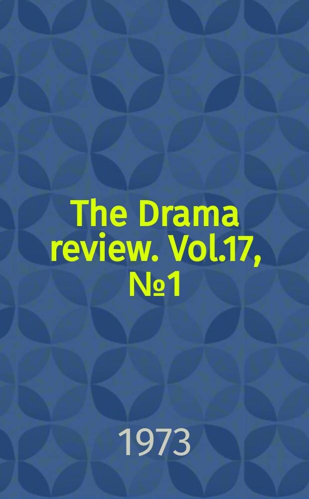 The Drama review. Vol.17, №1(57) : (Russian issue)