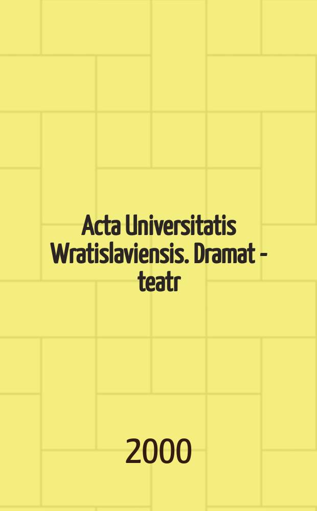 Acta Universitatis Wratislaviensis. Dramat - teatr
