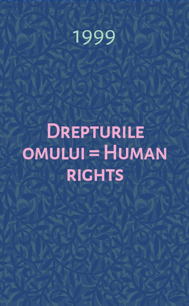 Drepturile omului = Human rights = Droits de l'homme