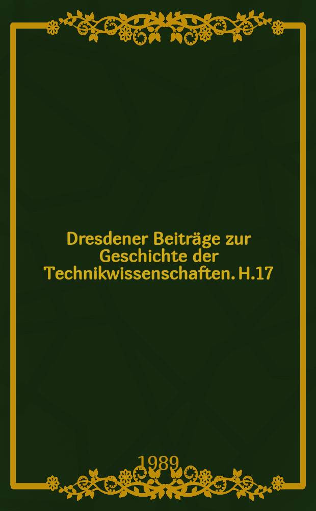 Dresdener Beiträge zur Geschichte der Technikwissenschaften. H.17 : Zur Geschichte der Ingenieurausbildung und des Ingenieurberufes