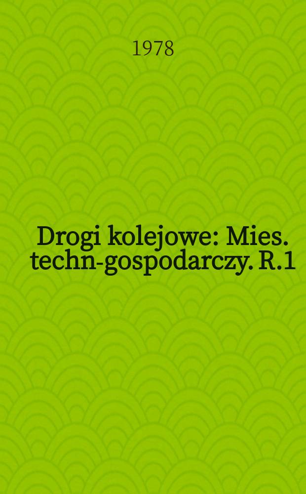 Drogi kolejowe : Mies. techn.- gospodarczy. R.1(25) 1978, №10
