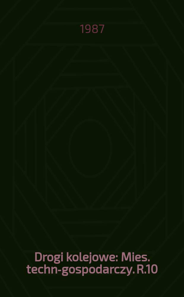 Drogi kolejowe : Mies. techn.- gospodarczy. R.10(34) 1987, №2
