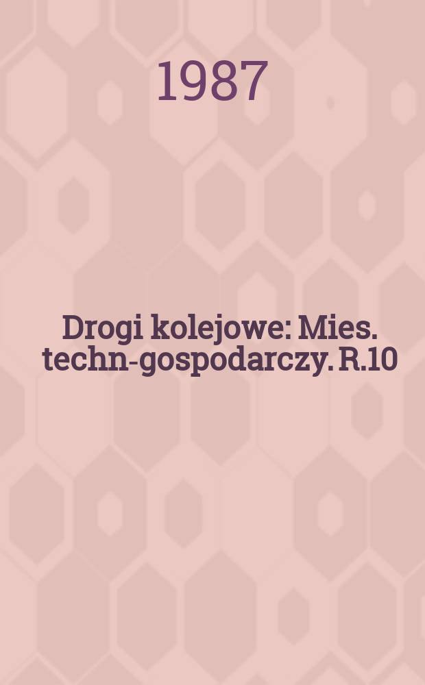 Drogi kolejowe : Mies. techn.- gospodarczy. R.10(34) 1987, №8
