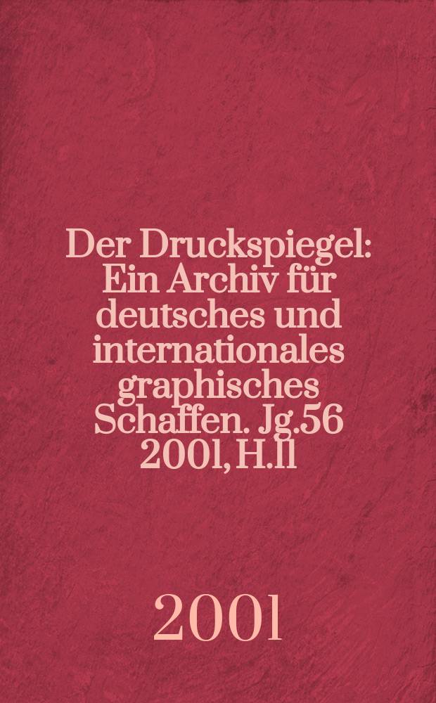 Der Druckspiegel : Ein Archiv für deutsches und internationales graphisches Schaffen. Jg.56 2001, H.11