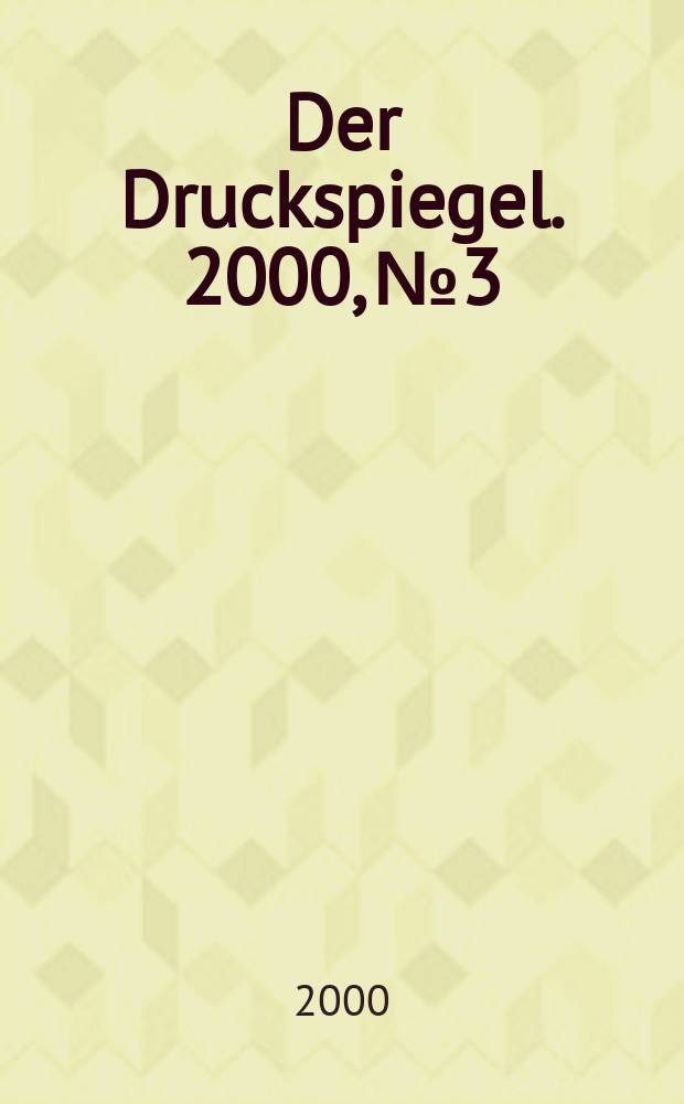 Der Druckspiegel. 2000, №3