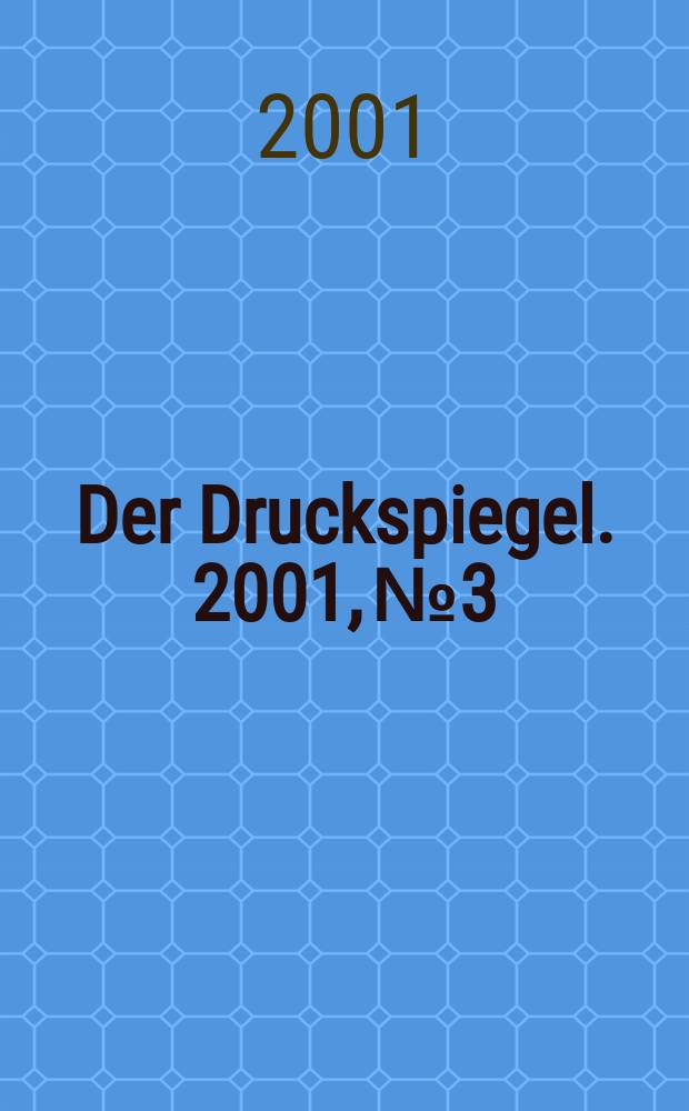 Der Druckspiegel. 2001, №3