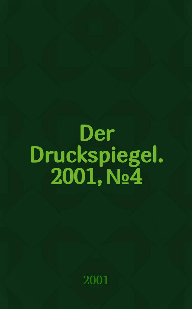 Der Druckspiegel. 2001, №4