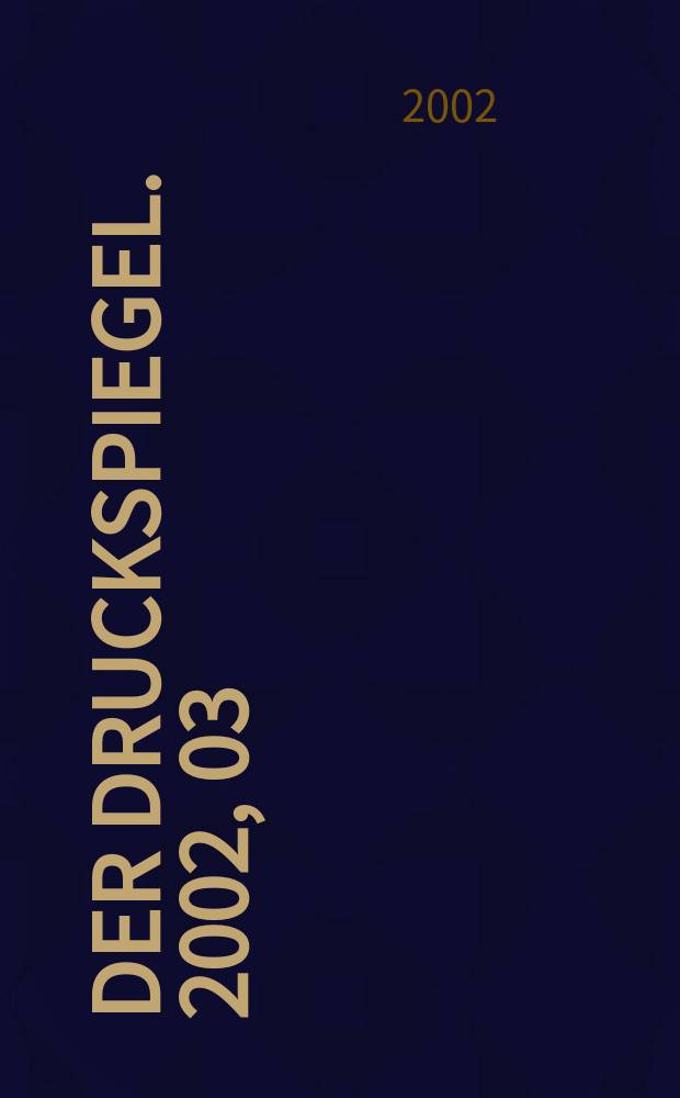 Der Druckspiegel. 2002, 03