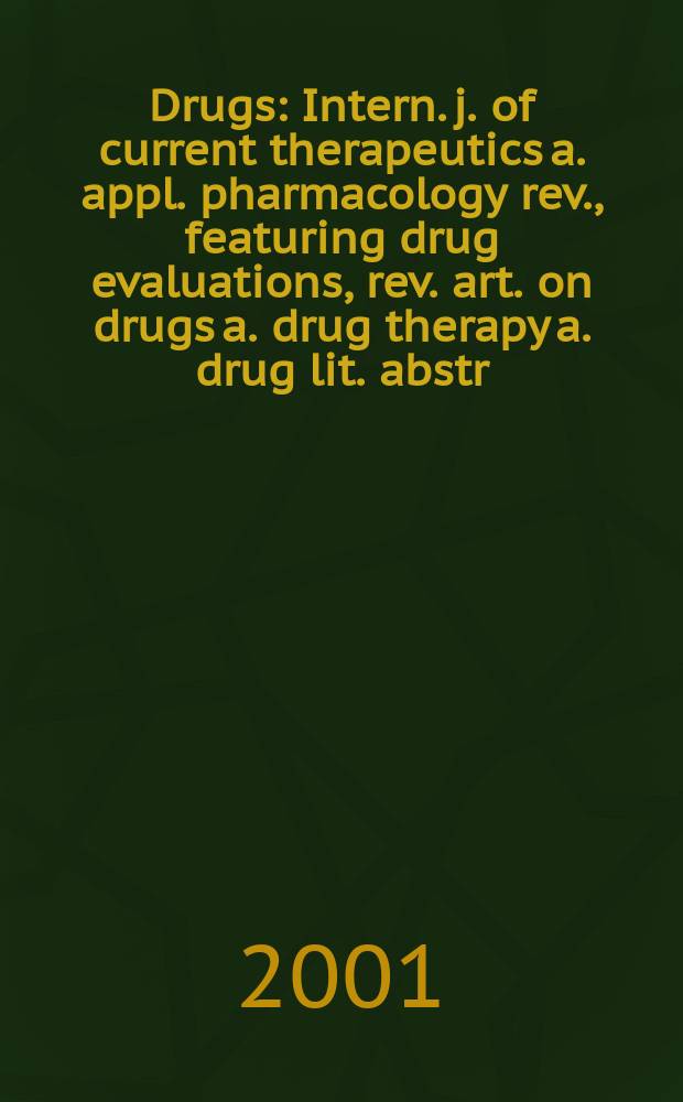 Drugs : Intern. j. of current therapeutics a. appl. pharmacology rev., featuring drug evaluations, rev. art. on drugs a. drug therapy a. drug lit. abstr. Vol.61, №14
