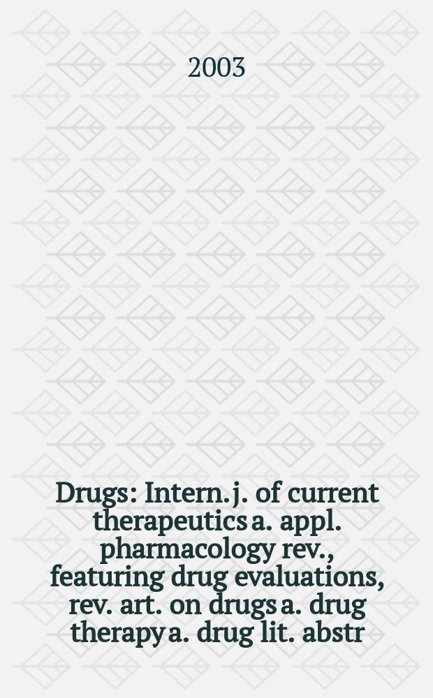 Drugs : Intern. j. of current therapeutics a. appl. pharmacology rev., featuring drug evaluations, rev. art. on drugs a. drug therapy a. drug lit. abstr. Vol.63, №1