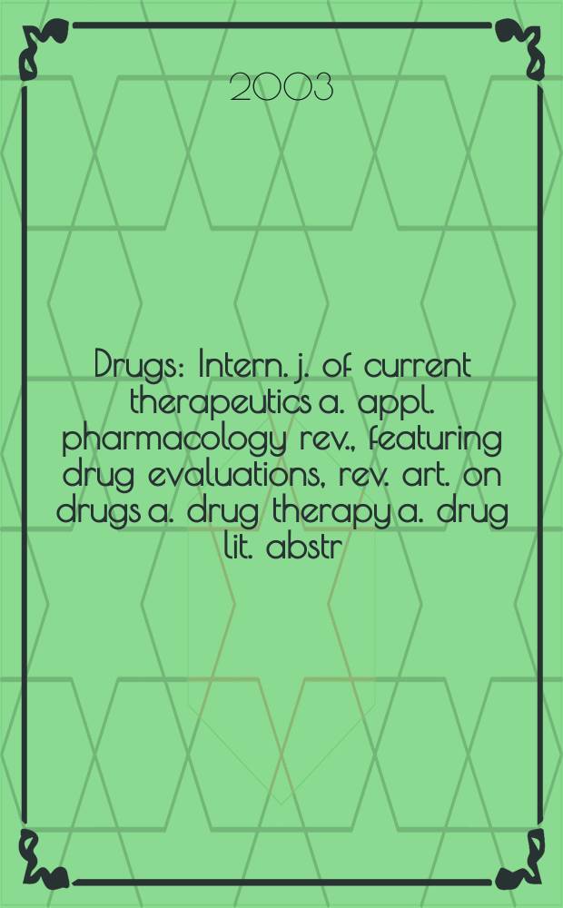 Drugs : Intern. j. of current therapeutics a. appl. pharmacology rev., featuring drug evaluations, rev. art. on drugs a. drug therapy a. drug lit. abstr. Vol.63, №5