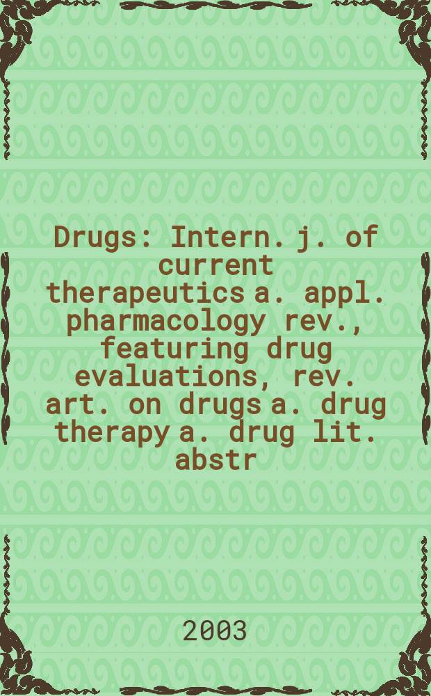 Drugs : Intern. j. of current therapeutics a. appl. pharmacology rev., featuring drug evaluations, rev. art. on drugs a. drug therapy a. drug lit. abstr. Vol.63, №7