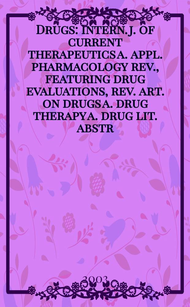 Drugs : Intern. j. of current therapeutics a. appl. pharmacology rev., featuring drug evaluations, rev. art. on drugs a. drug therapy a. drug lit. abstr. Vol.63, №9