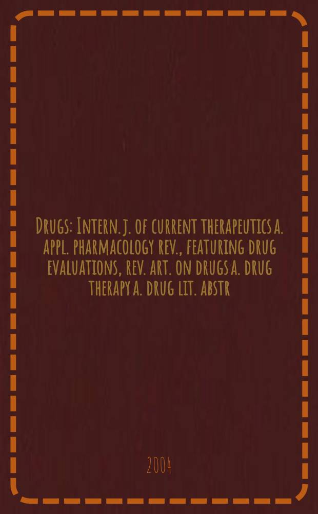 Drugs : Intern. j. of current therapeutics a. appl. pharmacology rev., featuring drug evaluations, rev. art. on drugs a. drug therapy a. drug lit. abstr. Vol.64, №2