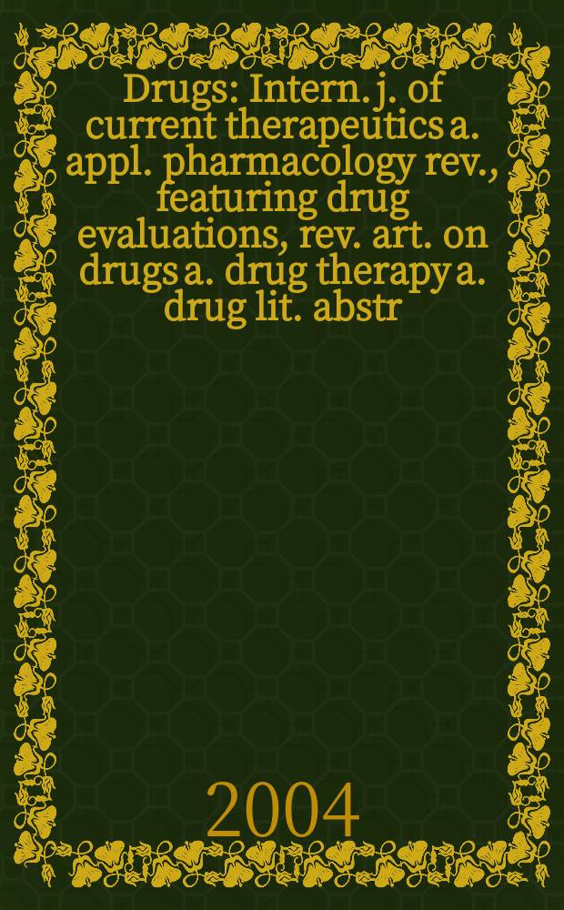 Drugs : Intern. j. of current therapeutics a. appl. pharmacology rev., featuring drug evaluations, rev. art. on drugs a. drug therapy a. drug lit. abstr. Vol.64, №5