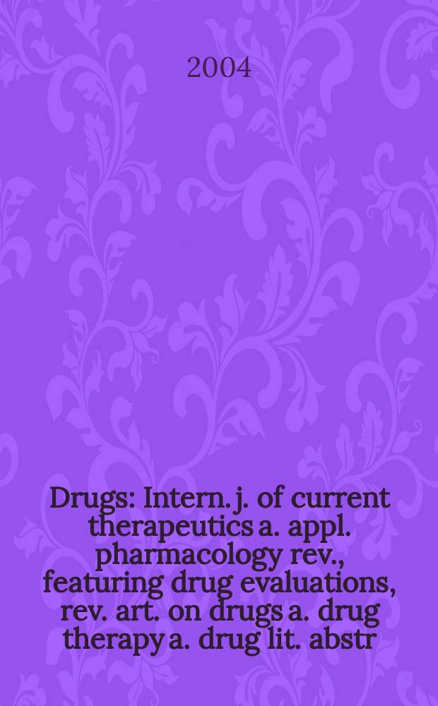 Drugs : Intern. j. of current therapeutics a. appl. pharmacology rev., featuring drug evaluations, rev. art. on drugs a. drug therapy a. drug lit. abstr. Vol.64, №11