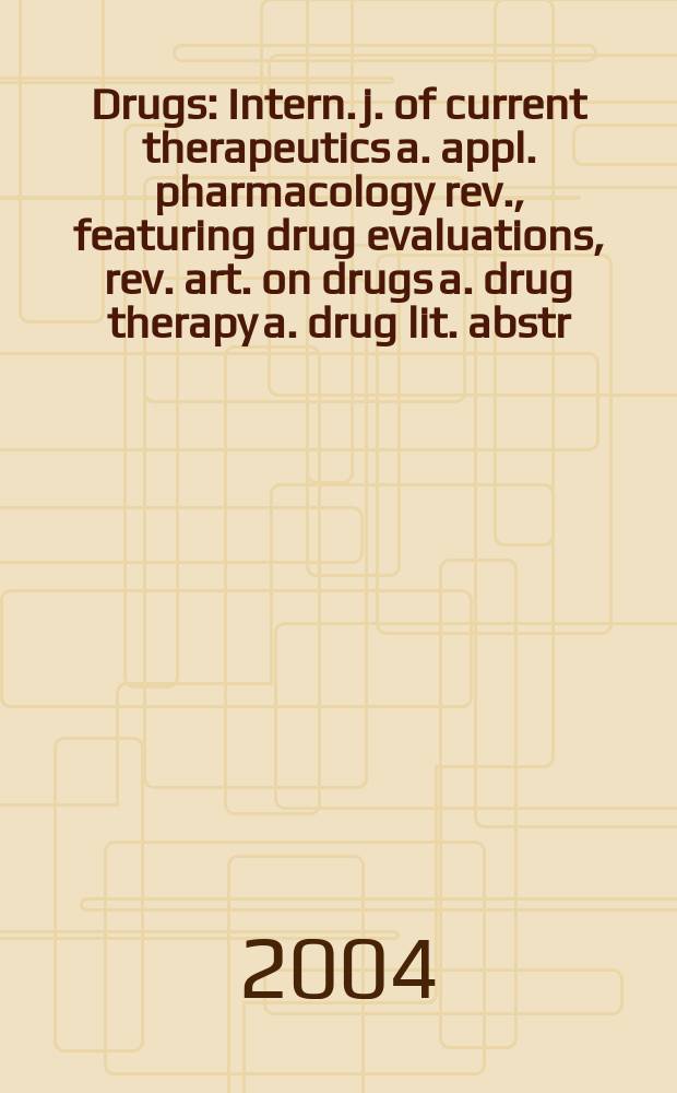 Drugs : Intern. j. of current therapeutics a. appl. pharmacology rev., featuring drug evaluations, rev. art. on drugs a. drug therapy a. drug lit. abstr. Vol.64, №22