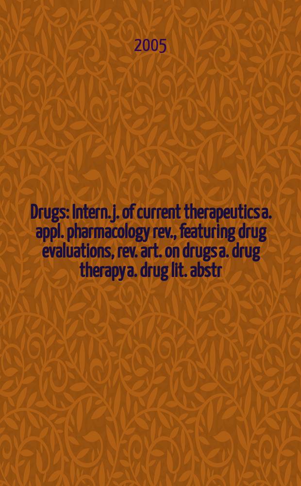 Drugs : Intern. j. of current therapeutics a. appl. pharmacology rev., featuring drug evaluations, rev. art. on drugs a. drug therapy a. drug lit. abstr. Vol.65, №3