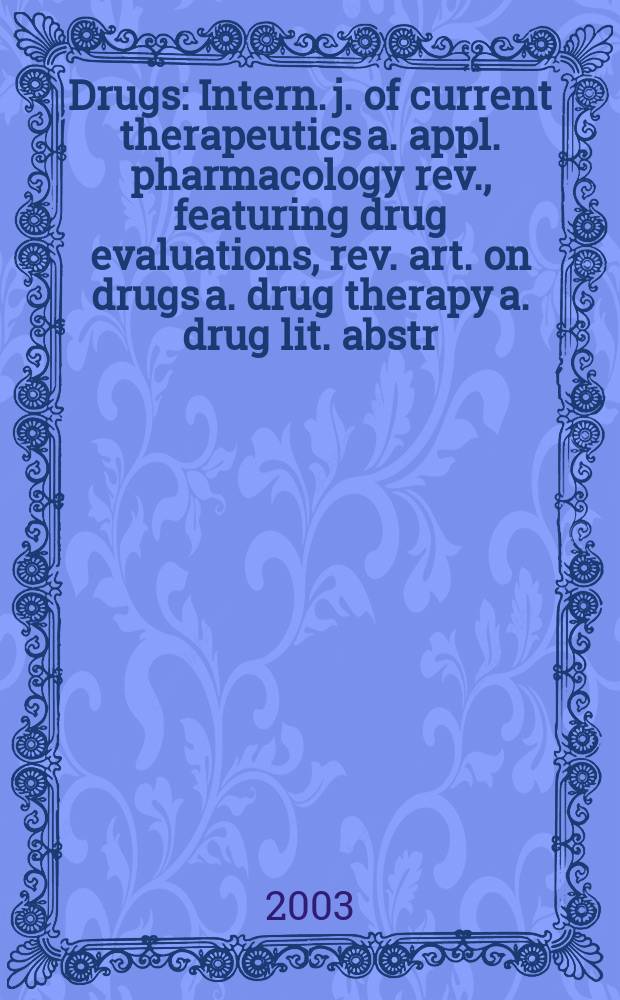 Drugs : Intern. j. of current therapeutics a. appl. pharmacology rev., featuring drug evaluations, rev. art. on drugs a. drug therapy a. drug lit. abstr. Vol.63, №24