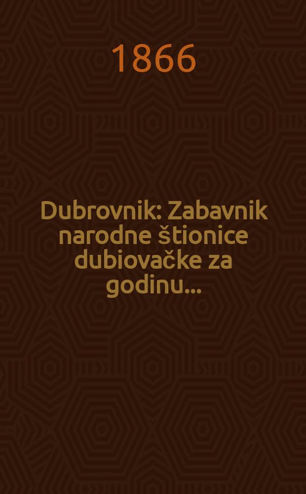 Dubrovnik : Zabavnik narodne štionice dubiovačke za godinu ..