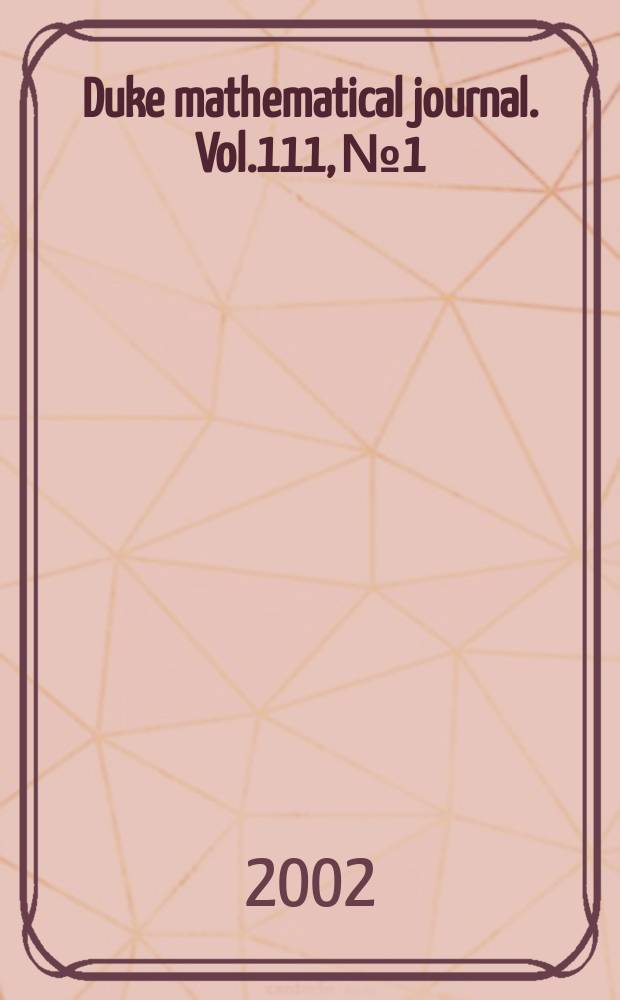 Duke mathematical journal. Vol.111, №1