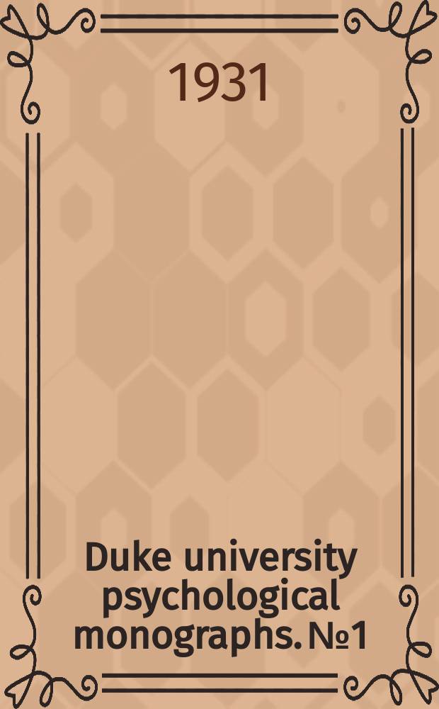 Duke university psychological monographs. №1 : The manic-depressive psychosis