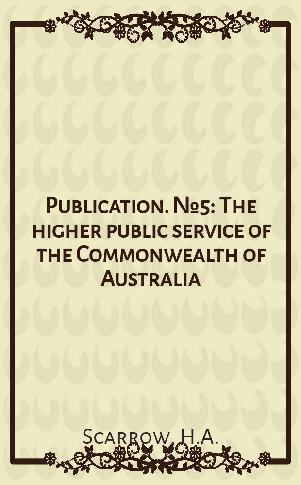 Publication. №5 : The higher public service of the Commonwealth of Australia