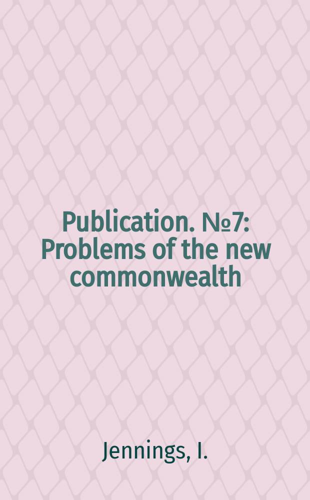 Publication. №7 : Problems of the new commonwealth