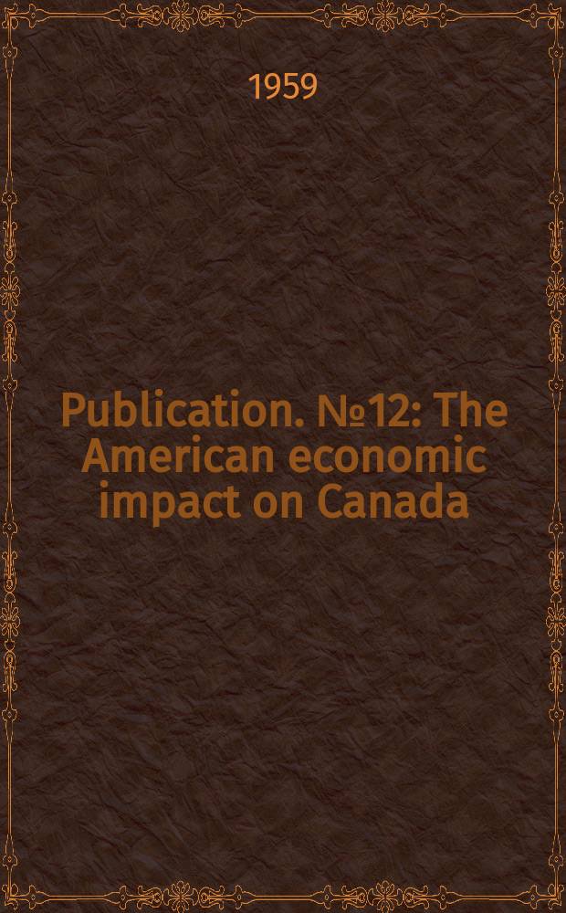 Publication. №12 : The American economic impact on Canada