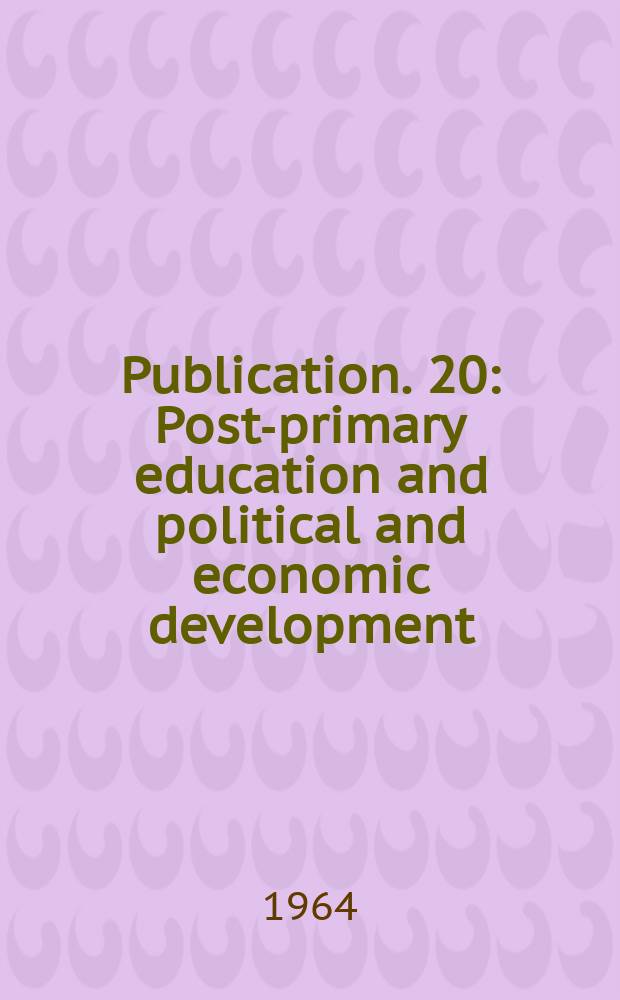Publication. 20 : Post-primary education and political and economic development
