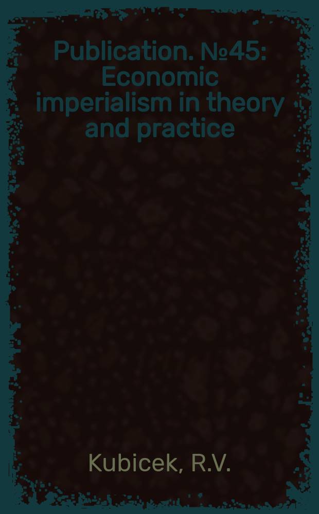 Publication. №45 : Economic imperialism in theory and practice