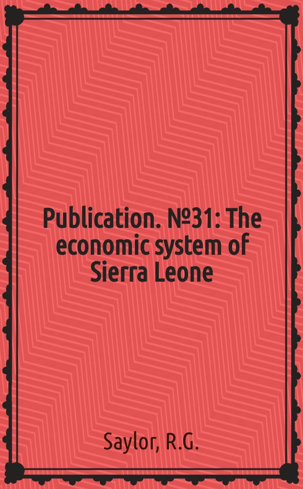 Publication. №31 : The economic system of Sierra Leone